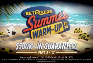 Sự kiện chính của chuỗi giải đấu BetRivers Summer Warm-up Series sẽ được tổ chức vào ngày 17 tháng 5, với tổng giải thưởng đảm bảo $40,000, cùng với một suất tham gia sớm và một giải đấu phụ miễn phí.